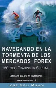 Navegando en la Tormenta de los Mercados Forex - Metodo: Trading by Surfing (repost)