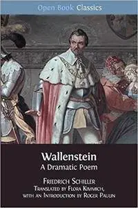 Wallenstein: A Dramatic Poem (Open Book Classics)