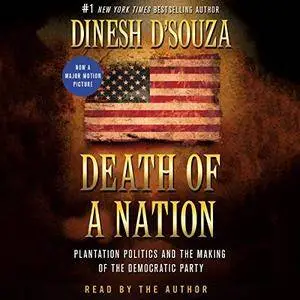 Death of a Nation: Plantation Politics and the Making of the Democratic Party [Audiobook]