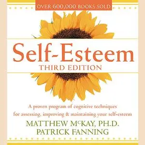 «Self-Esteem, 3rd Ed. Low Price» by Matthew McKay, Fanning Patrick