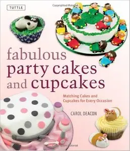 Fabulous Party Cakes and Cupcakes: Matching Cakes and Cupcakes for Every Occasion [Repost]