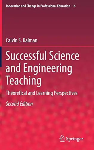 Successful Science and Engineering Teaching: Theoretical and Learning Perspectives, 2nd Edition (Repost)