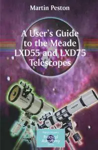 A User’s Guide to the Meade LXD55 and LXD75 Telescopes