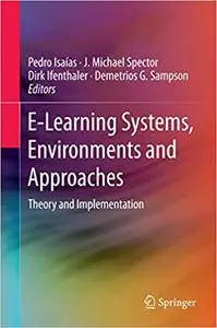 E-Learning Systems, Environments and Approaches: Theory and Implementation (Repost)