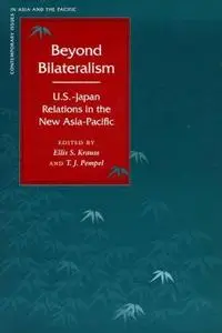 Beyond Bilateralism: U.S.-Japan Relations in the New Asia-Pacific (Contemporary Issues in Asia and Pacific)