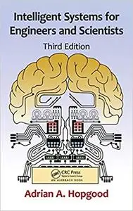 Intelligent Systems for Engineers and Scientists, Third Edition