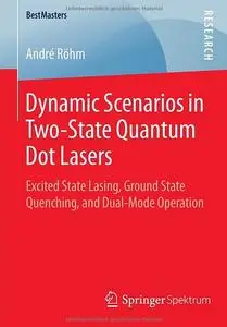 Dynamic Scenarios in Two State Quantum Dot Lasers Excited State Lasing, Ground State Quenching, a...