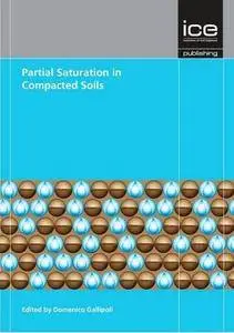 Partial Saturations in Compacted Soil: Geotechnique Symposium in Print 2011