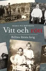 «Vitt och rött - Billies första krig» by Maria-Pia Boëthius