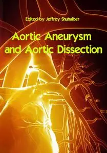 "Aortic Aneurysm and Aortic Dissection" ed. by Jeffrey Shuhaiber