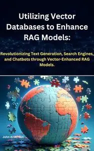 Utilizing Vector Databases to Enhance RAG Models