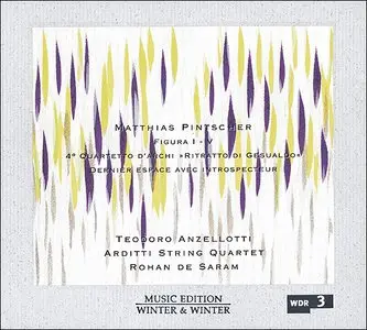 Matthias Pintscher - Figura I-V - 4th String Quartet - Dernier espace avec introspecteur (2004)