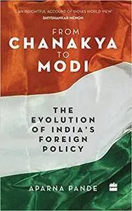 From Chanakya to Modi: The Evolution of India's Foreign Policy