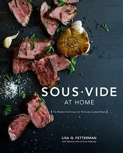 Sous Vide at Home: The Modern Technique for Perfectly Cooked Meals (Repost)