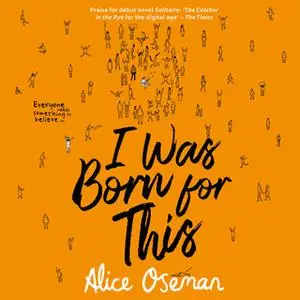 «I Was Born for This» by Alice Oseman