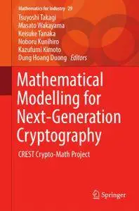 Mathematical Modelling for Next-Generation Cryptography: CREST Crypto-Math Project