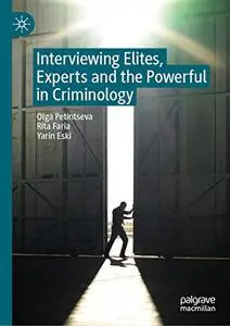 Interviewing Elites, Experts and the Powerful in Criminology (Repost)