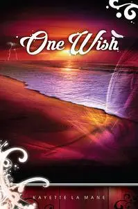 «One Wish» by Kayette la Mane