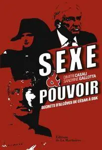 Dimitri Casali,‎ Sandrine Galotta, "Sexe et pouvoir : Secrets d'alcôve, de César à DSK"