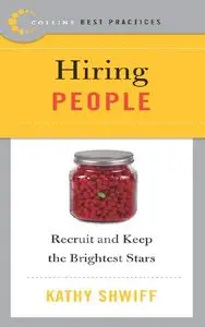 Best Practices: Hiring People: Recruit and Keep the Brightest Stars