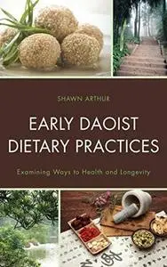 Early Daoist Dietary Practices: Examining Ways to Health and Longevity (repost)
