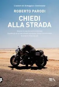 Roberto Parodi - Chiedi alla strada