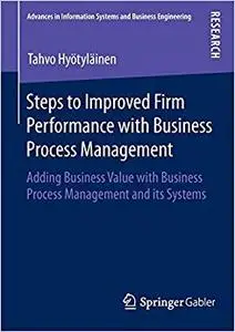Steps to Improved Firm Performance with Business Process Management