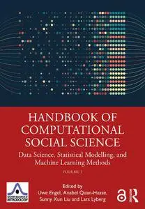 Handbook of Computational Social Science, Volume 2: Data Science, Statistical Modelling, and Machine Learning Methods