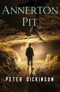 «Annerton Pit» by Peter Dickinson