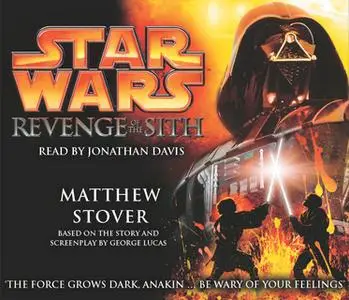 «Star Wars: Episode III: Revenge of the Sith» by Matthew Stover