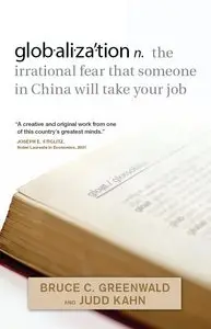 Globalization: n. The Irrational Fear That Someone in China Will Take Your Job [Repost]