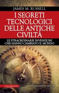 James M. Russell - I segreti tecnologici delle antiche civiltà