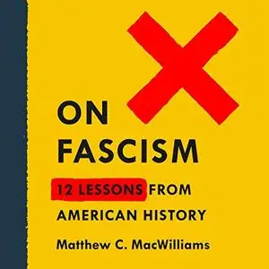 On Fascism : 12 Lessons from American History [Audiobook]