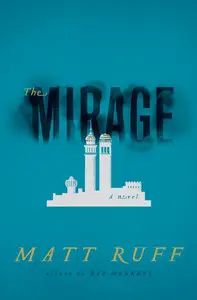 Matt Ruff - The Mirage