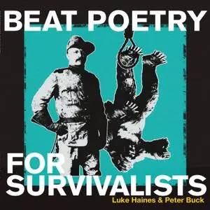 Luke Haines & Peter Buck - Beat Poetry for Survivalists (2020)