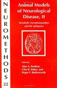 Animal Models of Neurological Disease, II: Metabolic Encephalopathies and Epilepsies
