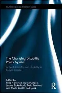 The Changing Disability Policy System: Active Citizenship and Disability in Europe Volume 1