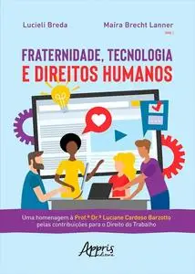«Fraternidade, Tecnologia e Direitos Humanos» by Lucieli Breda, Maíra Brecht Lanner