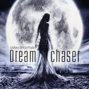 Sarah Brightman – Dreamchaser (2013) [Deluxe Edition]