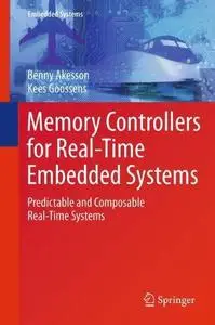Memory Controllers for Real-Time Embedded Systems: Predictable and Composable Real-Time Systems