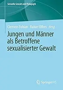 Jungen und Männer als Betroffene sexualisierter Gewalt