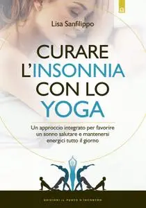 Lisa Sanfilippo - Curare l'insonnia con lo yoga