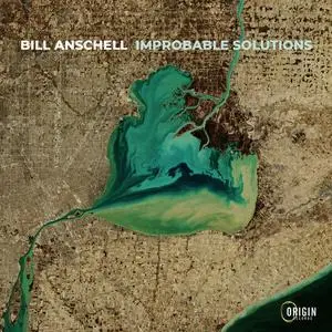 Bill Anschell - Improbable Solutions (2024) [Official Digital Download]