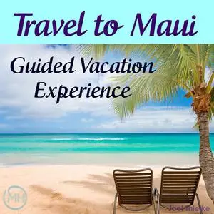 «Travel to Maui - Guided Vacation Experience» by Joel Thielke