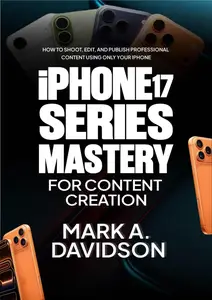 iPhone 17 Mastery for Content Creation