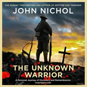 The Unknown Warrior: A Personal Journey of Discovery and Remembrance [Audiobook]