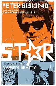 Star: The Life and Wild Times of Warren Beatty