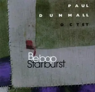 Paul Dunmall Octet - Bebop Starburst (1999)