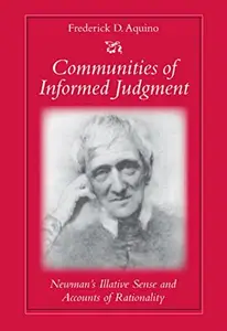 Communities of Informed Judgment: Newman's Illative Sense and Accounts of Rationality