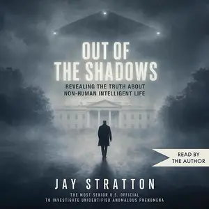 Out of the Shadows: Revealing the Truth About Non-Human Intelligent Life [Audiobook]